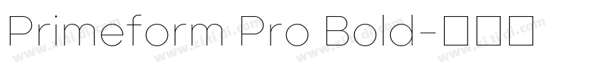 Primeform Pro Bold字体转换 Primeform Pro Bold字体转换